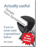 Actually useful Google Docs Spreadsheet (Actually useful books) - Phil Cohen