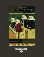 Nails in the Wall: Catholic Nuns in Reformation Germany (Women in Culture and Society Series) - Amy Leonard