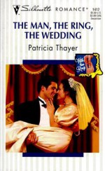 The Man, the Ring, the Wedding: With These Rings - Patricia Thayer