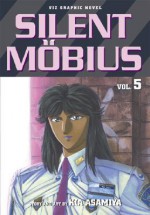 Silent Mobius, Vol. 5 - Kia Asamiya