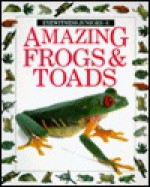 Amazing Frogs and Toads - Barry Clarke, Jerry Young