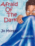 Afraid of the Dark - Jo Morgan