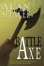 Battle Axe - Alan Spencer, Kristopher Rufty