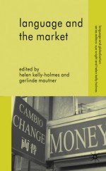 Language and the Market - Helen Kelly-Holmes, Gerlinde Mautner