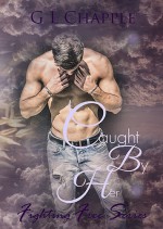 Caught by Her - G.L. Chapple