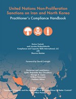 United Nations Non-Proliferation Sanctions on Iran and North Korea: Practitioner's Compliance Handbook - Enrico Carisch, Loraine Rickard-Martin, Shawna Meister, Nikos Passas