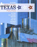 Bundle: Practicing Texas Politics, 2015-2016, Loose-leaf Version, 16th + MindTap Political Science, 1 term (6 months) Printed Access Card - Lyle Brown, Joyce A. Langenegger, Sonia R. Garcia, Ted A. Lewis, Robert E. Biles