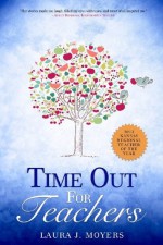 Time Out for Teachers - Laura J. Moyers, Najla Qamber