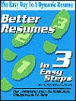 Better Resumes in 3 Easy Steps - Paul Wright, Ben T. Field