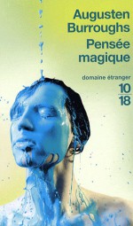 Pensée magique - Augusten Burroughs, Philippe Rouard