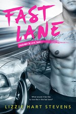 Fast Lane (Consumed by Love Book 1) - Lizzie Hart Stevens