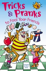 Tricks & Pranks to Fool Your Friends - Sheila Anne Barry, Buck Jones