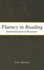 Fluency in Reading: Synchronization of Processes - Zvia Breznitz