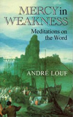 Mercy In Weakness: Meditations on the Word - Andre Louf, John Vriend