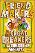 Friend-Makers & Crowd Breakers - Susan Lingo