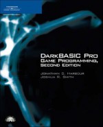 DarkBASIC Pro Game Programming - Jonathan S. Harbour, Joshua R. Smith