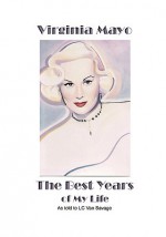 The Best Years of My Life - Virginia Mayo, Lc Van Savage