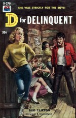 D for Delinquent - Bud Clifton, David Stacton