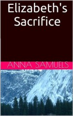 Elizabeth's Sacrifice - Anna Samuels