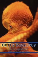 Cetus Insolitus: Sea Serpents, Giant Cephalopods, and Other Marine Monsters in Classic Science Fiction and Fantasy - Chad Arment