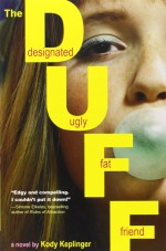 The DUFF: Designated Ugly Fat Friend - Kody Keplinger