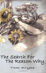 The Search for the Reason Why: New and Selected Poems - Tom Kryss