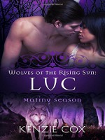 Luc (Wolves of the Rising Sun) (Volume 3) - Kenzie Cox