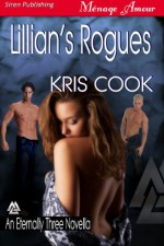 Lillian's Rogues [An Eternally Three Novella] (Siren Publishing Menage Amour) - Kris Cook