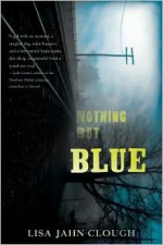 Nothing But Blue - Lisa Jahn-Clough