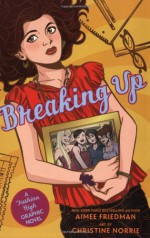 Breaking Up (Fashion High Graphic Novel) - Aimee Friedman, Christine Norrie