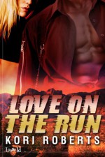 Love on the Run - Kori Roberts