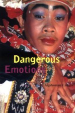 Dangerous Emotions - Alphonso Lingis