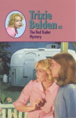 The Red Trailer Mystery - Mary Stevens, Michael Koelsch, Julie Campbell