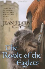 The Revolt of the Eaglets - Jean Plaidy