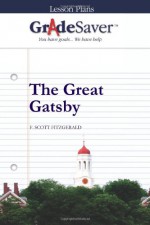 GradeSaver (TM) Lesson Plans: The Great Gatsby - Michelle Rosenberg, Elizabeth Weinbloom