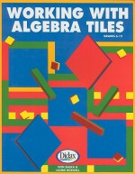 Working with Algebra Tiles, Grades 6-12 - Don Balka