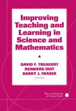 Improving Teaching and Learning in Science and Mathematics - David F. Treagust