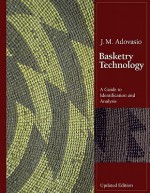 Basketry Technology: A Guide to Identification & Analysis - J.M. Adovasio