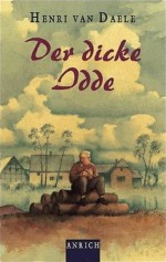 Der Dicke Idde - Henri van Daele, Jeanne Oidtmann-van Beek, Peter Oidtmann