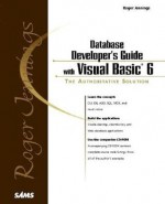 Roger Jennings Database Developer's Guide with Visual Basic 6 [With Features Source Code & Demonstration Databases...] - Roger Jennings, Matthew Harris