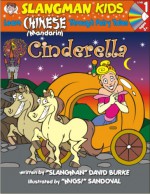 Learn Chinese (Mandarin) Through Fairy Tales: Cinderella : Level 1 (Foreign Language Through Fairy Tales) - David Burke