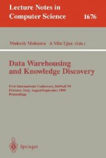 Data Warehousing and Knowledge Discovery: First International Conference, Dawak'99 Florence, Italy, August 30 - September 1, 1999 Proceedings - Mukesh Mohania, A. Min Tjoa