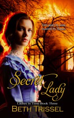 Secret Lady (Ladies in Time, #3) - Beth Trissel