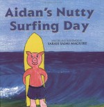 Aidan's Nutty Surfing Day - Sarah Maguire