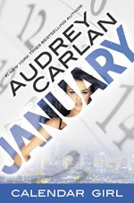 January: Calendar Girl Book 1 - Audrey Carlan