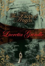 The Faces of Angels - Lucretia Grindle