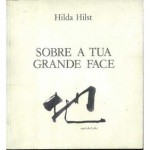 Sobre a tua grande face - Hilda Hilst, Kazuo Wakabayashi