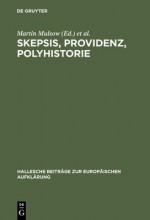 Skepsis, Providenz, Polyhistorie: Jakob Friedrich Reimmann (1668 1743) (Hallesche Beitrage Zur Europaischen Aufklarung) - Martin Mulsow, Helmut Zedelmaier