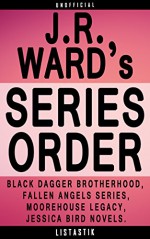 J.R. Ward Series Order [Series Reading Order and Complete Book List]: The Black Dagger Brotherhood, The Fallen Angels, The Moorehouse Legacy (Listastik Series Reading Order 8) - Listastik, A.J. Stone, C.M. Stone