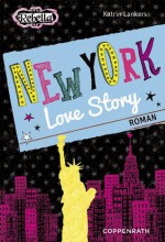 Rebella - New York Love Story: Band 7 (German Edition) - Katrin Lankers, Marion Rekersdrees